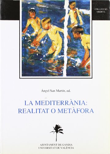 Stock image for La Mediterrnia: realitat o metfora for sale by Hilando Libros