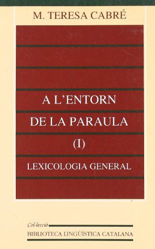 9788437015170: A l'entorn de la paraula (I): lexicologia general: 13 (Biblioteca Lingsitica Catalana)