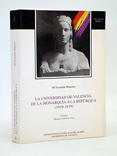 9788437016030: La Universidad de Valencia. De la Monarqua a la Repblica (1919-1939)