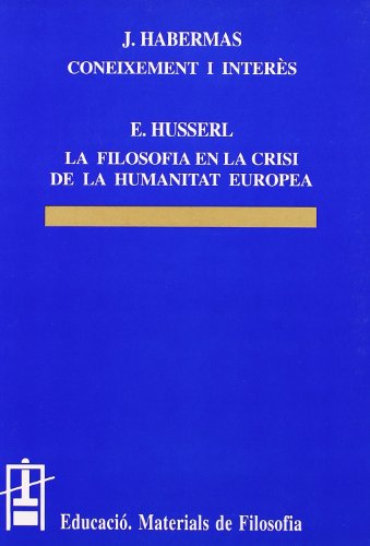 Stock image for CONEIXEMENT I INTERS . LA FILOSOFIA EN LA CRISI DE LA HUMANITAT EUROPEA for sale by Mercado de Libros usados de Benimaclet