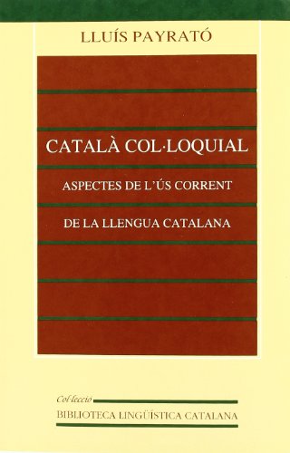 9788437023397: Catal colloquial. Aspectes de l's corrent de la llengua catalana (3a ed.): 5 (Biblioteca Lingsitica Catalana)