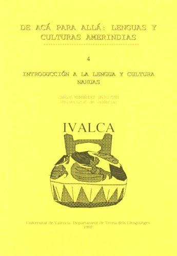 Introduccio?n a la lengua y cultura nahuas (De aca? para alla?, Lenguas ...