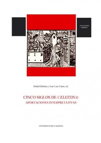 Imagen de archivo de Cinco siglos de Celestina: Aportaciones interpretativas (Col leccio? oberta) (Spanish Edition) a la venta por Iridium_Books