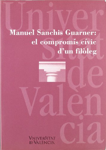 9788437034591: Manuel Sanchis Guarner: el comproms cvic d'un filleg: 2 (Paranimf)