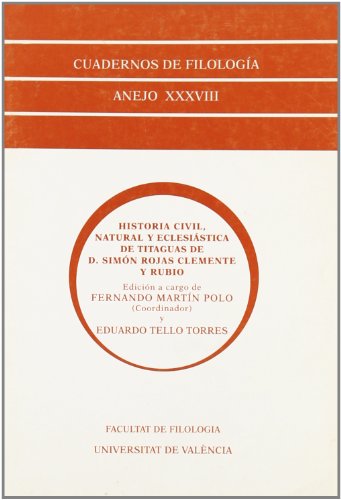 9788437042633: Historia civil, natural y eclesistica de Titaguas de Don Simn Rojas Clemente y Rubio: 38 (Quaderns de Filologia. Anejos)