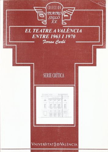 Stock image for El teatre a Valncia entre 1963 i 1970 (Teatro Siglo XX. Crtica, Band 9) for sale by medimops