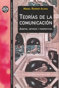 Imagen de archivo de TEORAS DE LA COMUNICACIN MBITOS, MTODOS Y PERSPECTIVAS a la venta por Zilis Select Books