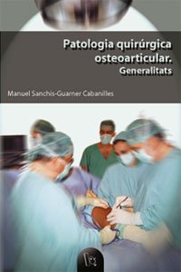 Stock image for PATOLOGIA QUIRRGICA OSTEOARTICULAR GENERALITATS for sale by Zilis Select Books