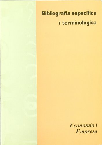 Stock image for Bibliografia especfica i terminol.gica d'Economia for sale by Imosver