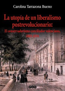 9788437054001: La utopa de un liberalismo postrevolucionario: El conservadurismo conciliador valenciano, 1843-1854: 77 (Oberta)