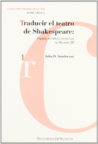 Stock image for Traducir el teatro de Shakespeare. Figuras ret ricas iterativas en Ricardo III for sale by WorldofBooks