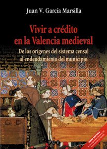 Imagen de archivo de Vivir a credito en la Valencia medieval: De los origenes del sistema censal al endeudamiento del municipio (Oberta) (Spanish Edition) a la venta por Zubal-Books, Since 1961