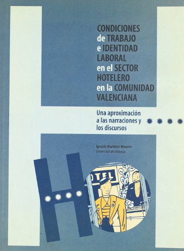 9788437056555: Condiciones de trabajo e identidad laboral en el sector hotelero de la Comunidad Valenciana: Una aproximacin a las narraciones y los discursos