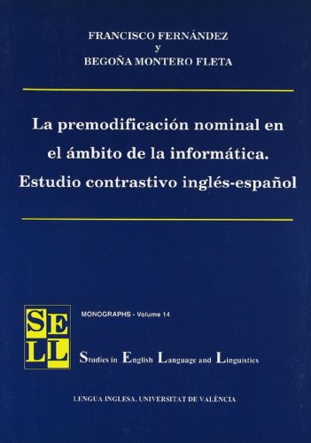 Stock image for La premodificacin nominal en el mbito de la informtica. Estudio contrastivo i for sale by Hilando Libros