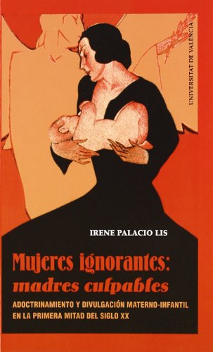 Mujeres ignorantes: madres culpables