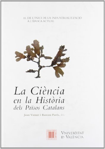 Stock image for LA CIENCIA EN LA HISTORIA DELS PAISOS CATALANS, II: DEL NAIXEMENT DE LA CIENCIA MODERNA A LA IL.LUSTRACIO for sale by Prtico [Portico]