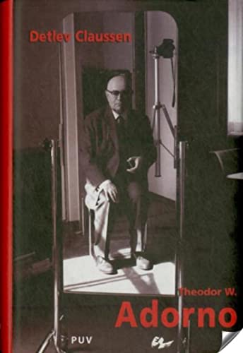 Theodor W. Adorno: Uno de los Ãºltimos genios (9788437061726) by Claussen, Detlev