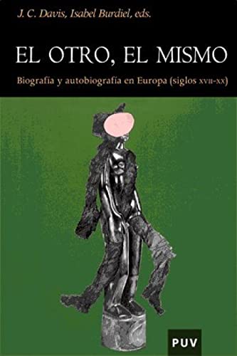 Beispielbild fr El otro, el mismo: Biograf�a y autobiograf�a en Europa (siglos XVII-XX) zum Verkauf von Phatpocket Limited
