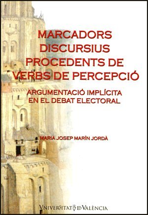 9788437061894: Marcadors discursius procedents de verbs de percepci: Argumentaci implcita en el debat electoral