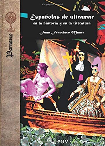 9788437062457: Espanolas De Ultramar En La Historia Y En La Literatura/Spanish Women Overseas in History and Literature (Colección Parnaso) (Spanish Edition)