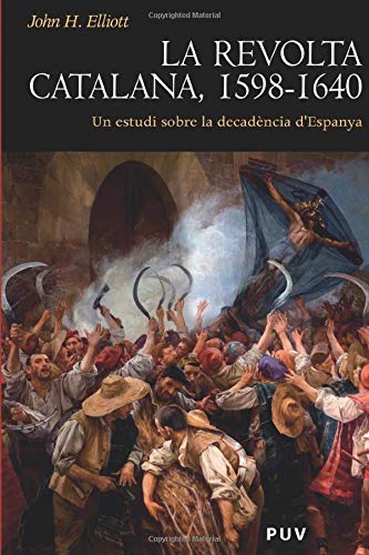 9788437063447: La revolta catalana, 1598-1640 (Histria)