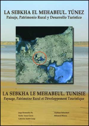 9788437064208: La Sebkha el Mehabeul.Tnez: Paisaje, Patrimonio Rural y Desarrollo Turstico: Estudio y propuesta de su revalorizacin.