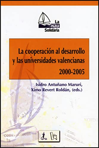 Imagen de archivo de La cooperacin al desarrollo y las universidades valencianas 2000-2005 a la venta por Hilando Libros