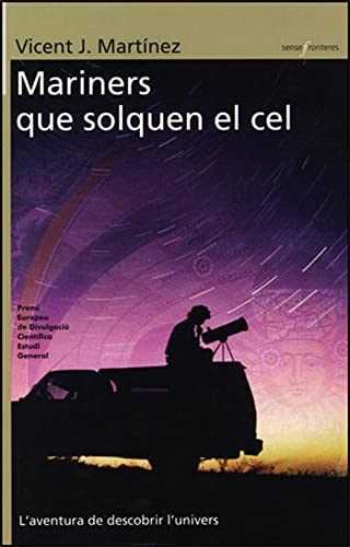 Stock image for Mariners que solquen el cel: L'aventura de descobrir l'univers (Sense Fronteres, Band 22) for sale by medimops