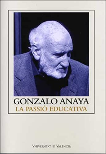 Imagen de archivo de Gonzalo Anaya: la passi educativa a la venta por Hilando Libros