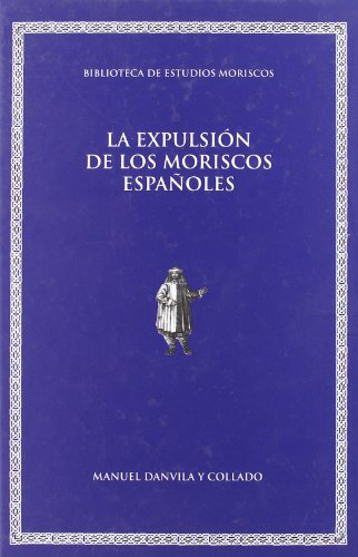 Stock image for LA EXPULSION DE LOS MORISCOS ESPAOLES for sale by KALAMO LIBROS, S.L.