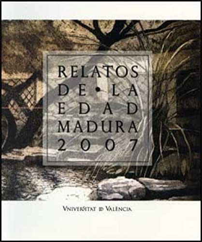 Imagen de archivo de Relatos de la edad madura, 2007 a la venta por Hilando Libros