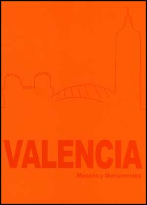 Stock image for VALENCIA . MUSEOS Y MONUMENTOS for sale by Mercado de Libros usados de Benimaclet