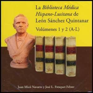 LA BIBLIOTECA MÉDICA HISPANO-LUSITANA DE LEÓN SÁNCHEZ QUINTANAR - FRESQUET FEBRER, JOSE LUIS