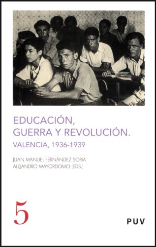 Stock image for Educaci?n, guerra y revoluci?n : Valencia, 1936-1939 for sale by Reuseabook