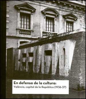 EN DEFENSA DE LA CULTURA: VALENCIA, CAPITAL DE LA REPUBLICA (1936-37). CATALOGO DE EXPOSICION. VALENCIA, DEL 31 DE ENERO - GALDON I CASANOVES, E., ED.