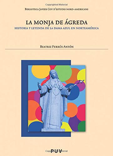 La monja de Ágreda - Beatriz Ferrús Antón