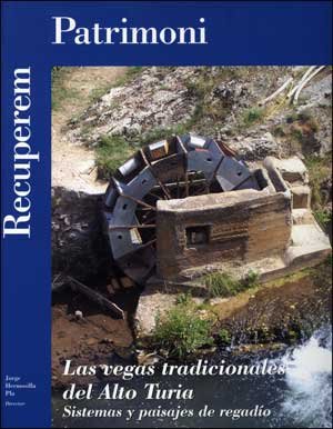 Imagen de archivo de LAS VEGAS TRADICIONALES DEL ALTO TURIA SISTEMAS Y PAISAJES DE REGADO a la venta por Siglo Actual libros