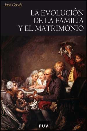 LA EVOLUCIÓN DE LA FAMILIA Y EL MATRIMONIO