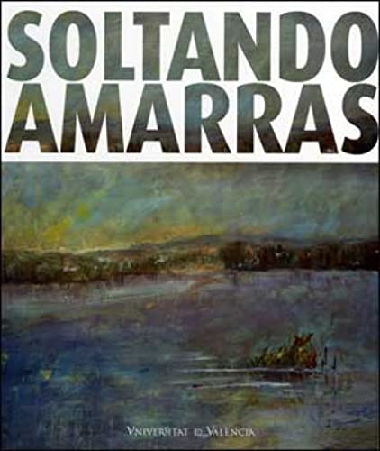 Imagen de archivo de Soltando Amarras a la venta por Hilando Libros