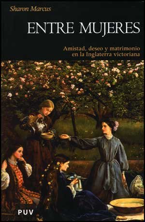 9788437075358: Entre mujeres: Amistad, deseo y matrimonio en la Inglaterra victoriana