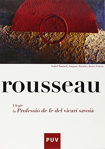 Stock image for ROUSSEAU. LLEGIR LA PROFESSI DE FE DEL VICARI SABOI for sale by Zilis Select Books