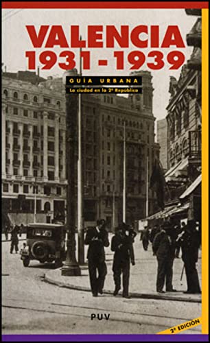 Stock image for Valencia, 1931-1939 : gua urbana : la ciudad en la II Repblica for sale by Revaluation Books