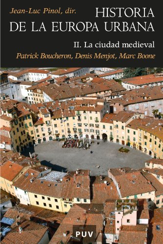 Imagen de archivo de HISTORIA DE LA EUROPA URBANA, II: LA CIUDAD MEDIEVAL. P. BOUCHERON, D. MENJOT, M. BOONE a la venta por Prtico [Portico]