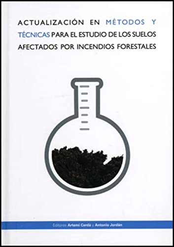 Imagen de archivo de ACTUALIZACIN EN MTODOS Y TCNICAS PARA EL ESTUDIO DE LOS SUELOS AFECTADOS POR INCENDIOS FORESTALES a la venta por Librera Rola Libros