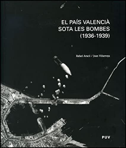 Imagen de archivo de EL PAIS VALENCIA SOTA LES BOMBES (1936-1939) a la venta por Prtico [Portico]