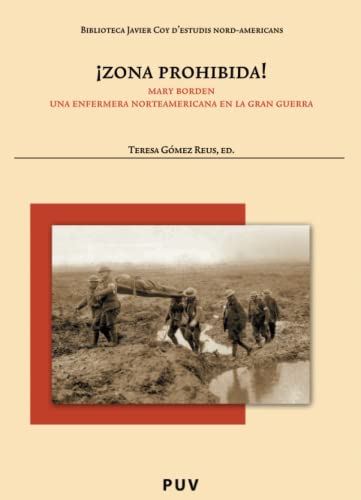 9788437080574: ¡Zona prohibida!: Mary Borden, una enfermera norteamericana en la gran guerra: 77 (Biblioteca Javier Coy d'Estudis Nord-Americans)