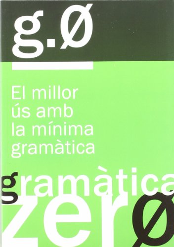 Beispielbild fr Gramtica zero : el millor s amb la mnima gramtica: El millor s amb la mnima gramtica zum Verkauf von medimops