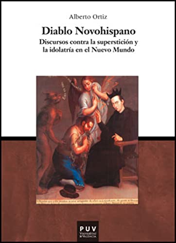 9788437088884: Diablo novohispano: Discursos contra la supersticin y la idolatra en el Nuevo Mundo (Parnaseo) (Spanish Edition)
