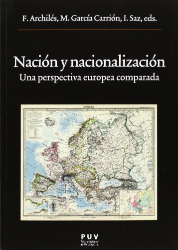 Stock image for NACION Y NACIONALIZACION: UNA PERSPECTIVA EUROPEA COMPARADA for sale by KALAMO LIBROS, S.L.