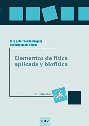 Beispielbild fr ELEMENTOS DE FSICA APLICADA Y BIOFSICA (2A ED.) zum Verkauf von Zilis Select Books